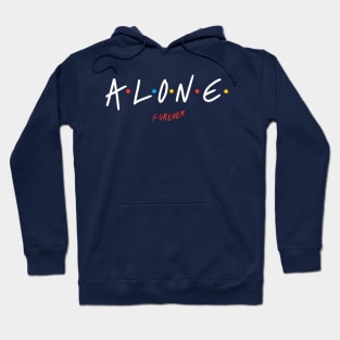 Alone forever Hoodie